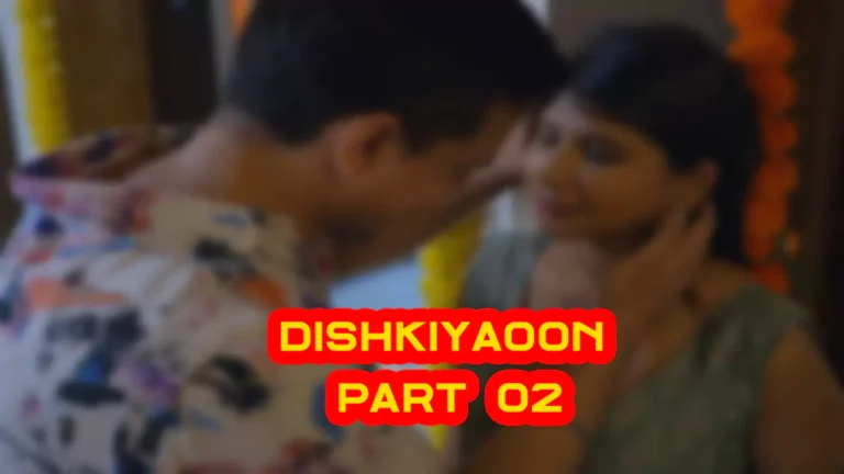 Dishkiyaoon | Part - 02 |Ullu Originals